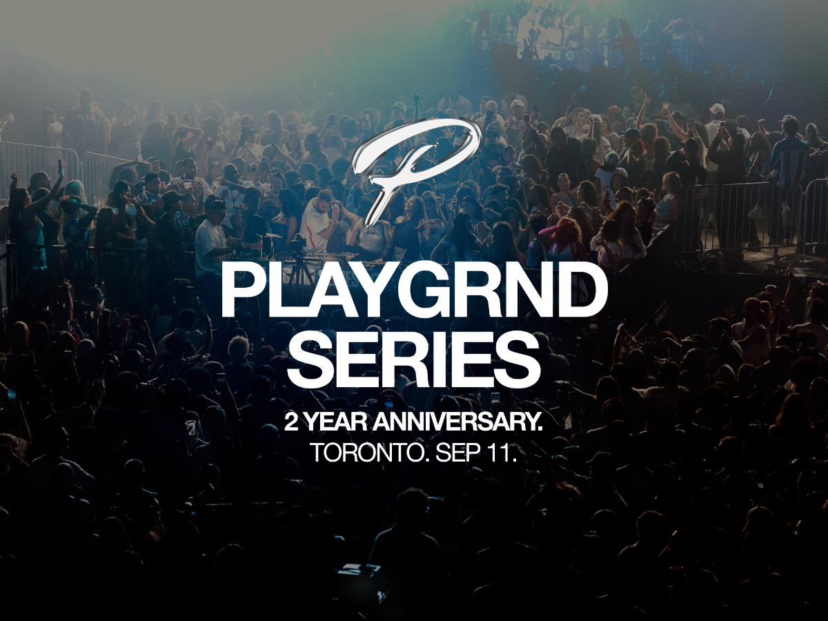 PLAYGRND Series - Toronto Anniversary: Year 2